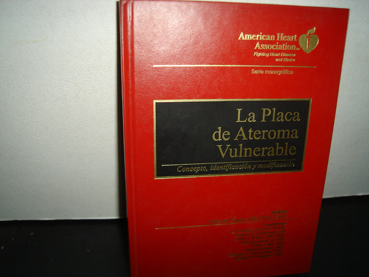 160- La Placa De Ateroma Vulnerable. Concepto, Identificación Y Modificación. Editor Valentín Fuster