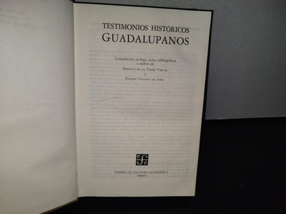 84- Testimonios Históricos Guadalupanos - Ernesto De La Torre Villar - Primera Edición, 1982