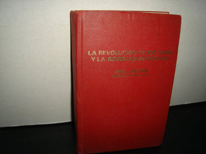 167- La Revolución De Octubre Y La Revolución Cubana. Fidel Castro Discursos 1959-1977. Ediciones Del Departamento De Orientación Revolucionaria Del Comité Central Del Partido Comunista De Cuba. La Habana, 1977