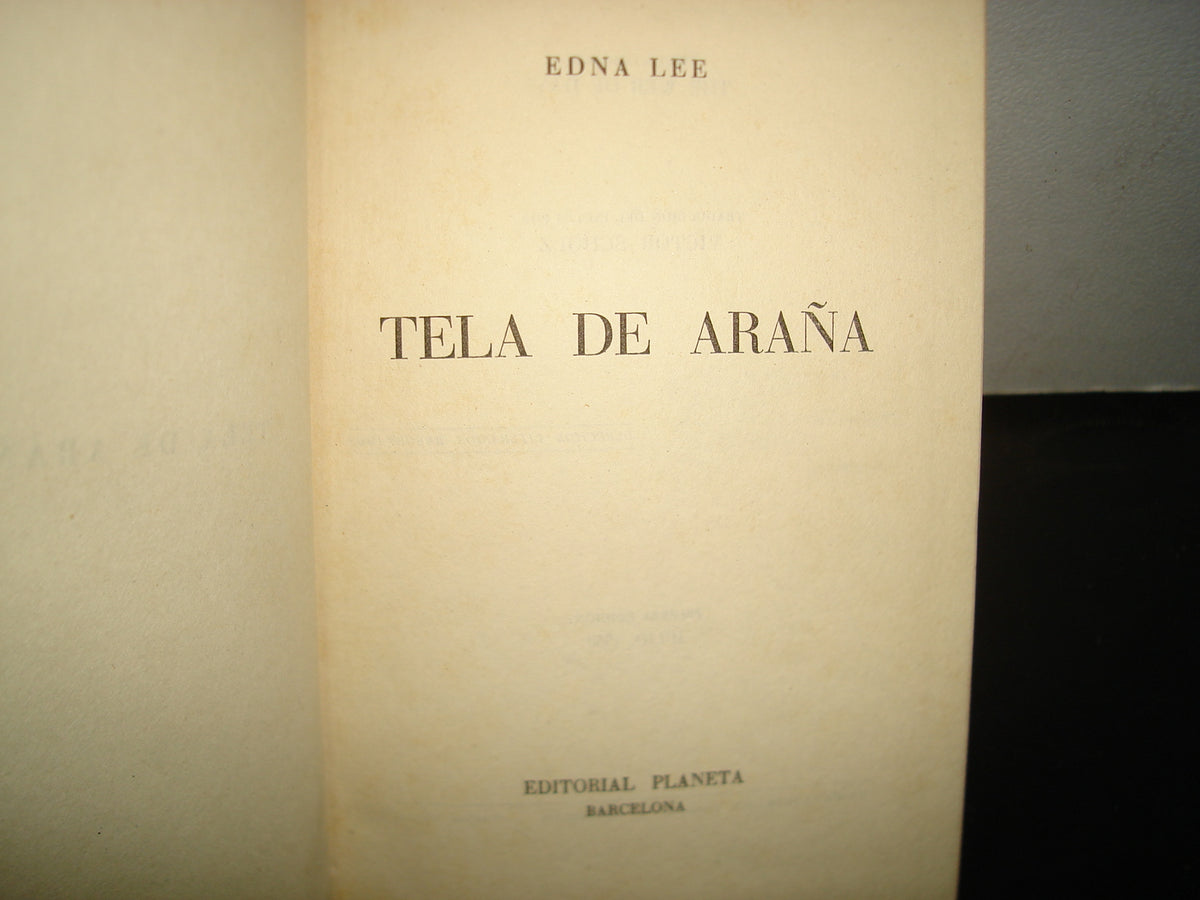 24- Tela De Araña - Edna Lee - Editorial Planeta, Barcelona, Primera Edición 1950
