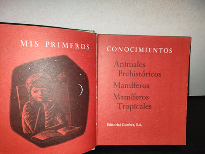 145- Mis Primeros Conocimientos. Animales Prehstóricos, Mamíferos... - Editorial Cumbre 1981