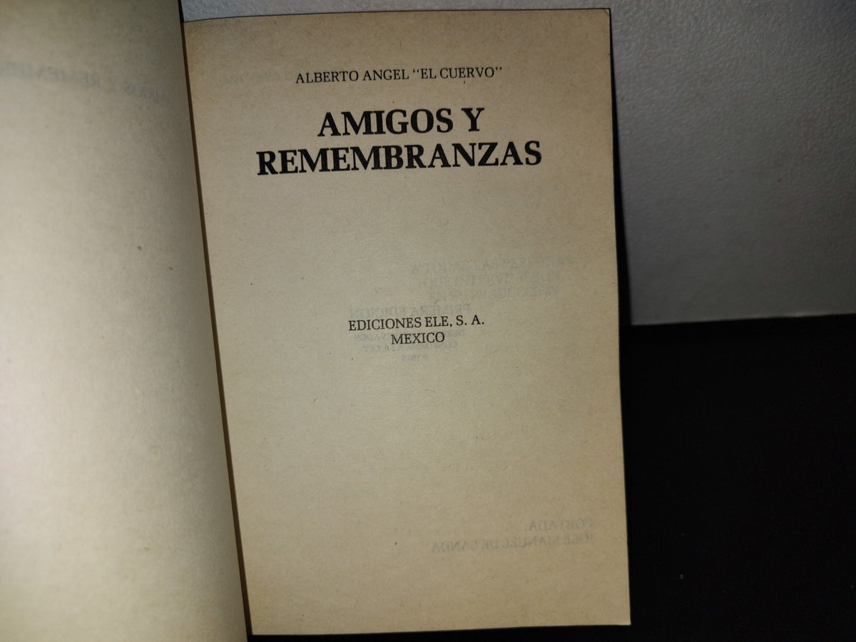 124- Amigos Y Remembranzas - Alberto Ángel ”El Cuervo” - Primera Edición 1975