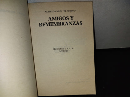 124- Amigos Y Remembranzas - Alberto Ángel ”El Cuervo” - Primera Edición 1975