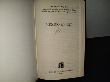 200- México En 1827 - Henry George Ward. Fondo De Cultura Económica. México. Biblioteca Americana. Primera Edición En Español 1981
