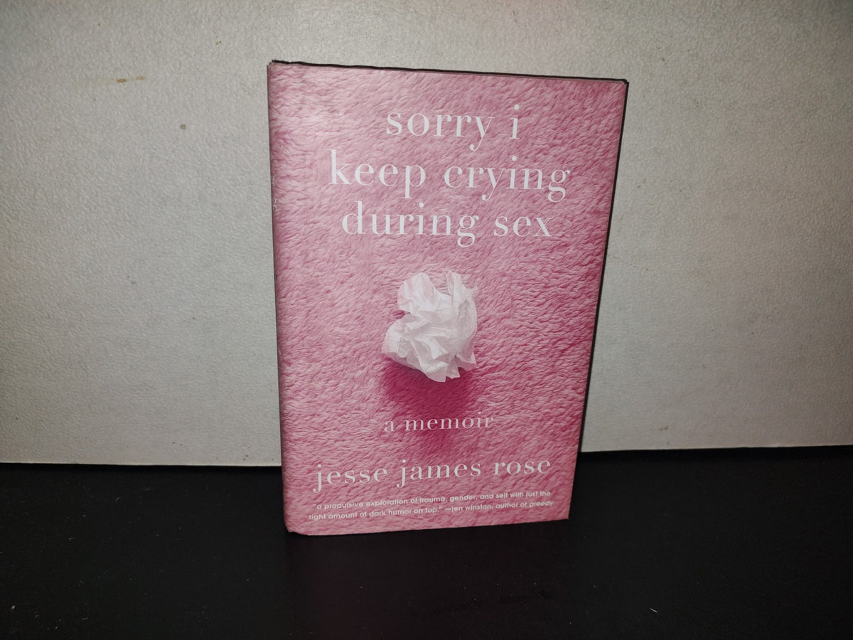 202- Sorry i Keep Crying During Sex. A Memoir - Jesse James Rose - Abrams Press, 2025