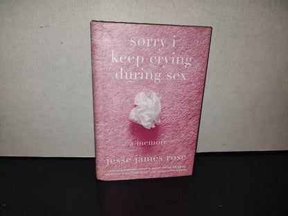 202- Sorry i Keep Crying During Sex. A Memoir - Jesse James Rose - Abrams Press, 2025