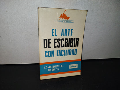 85- El Arte De Escribir Con Facilidad - J. Ladrón De Cegama - 1972