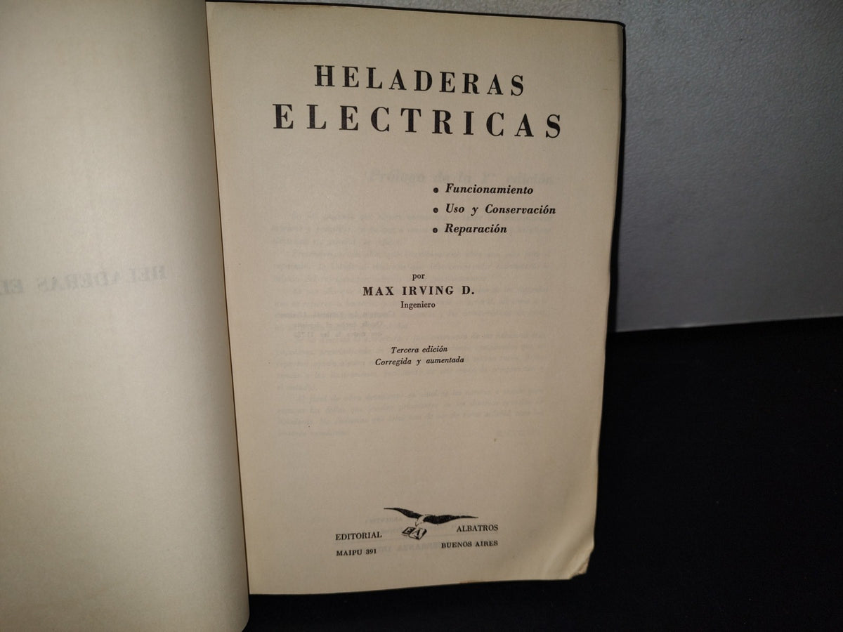 87-2- Heladeras Eléctricas. Funcionamiento, Uso Y Conservación, Reparación - Max Irving D. - 1950