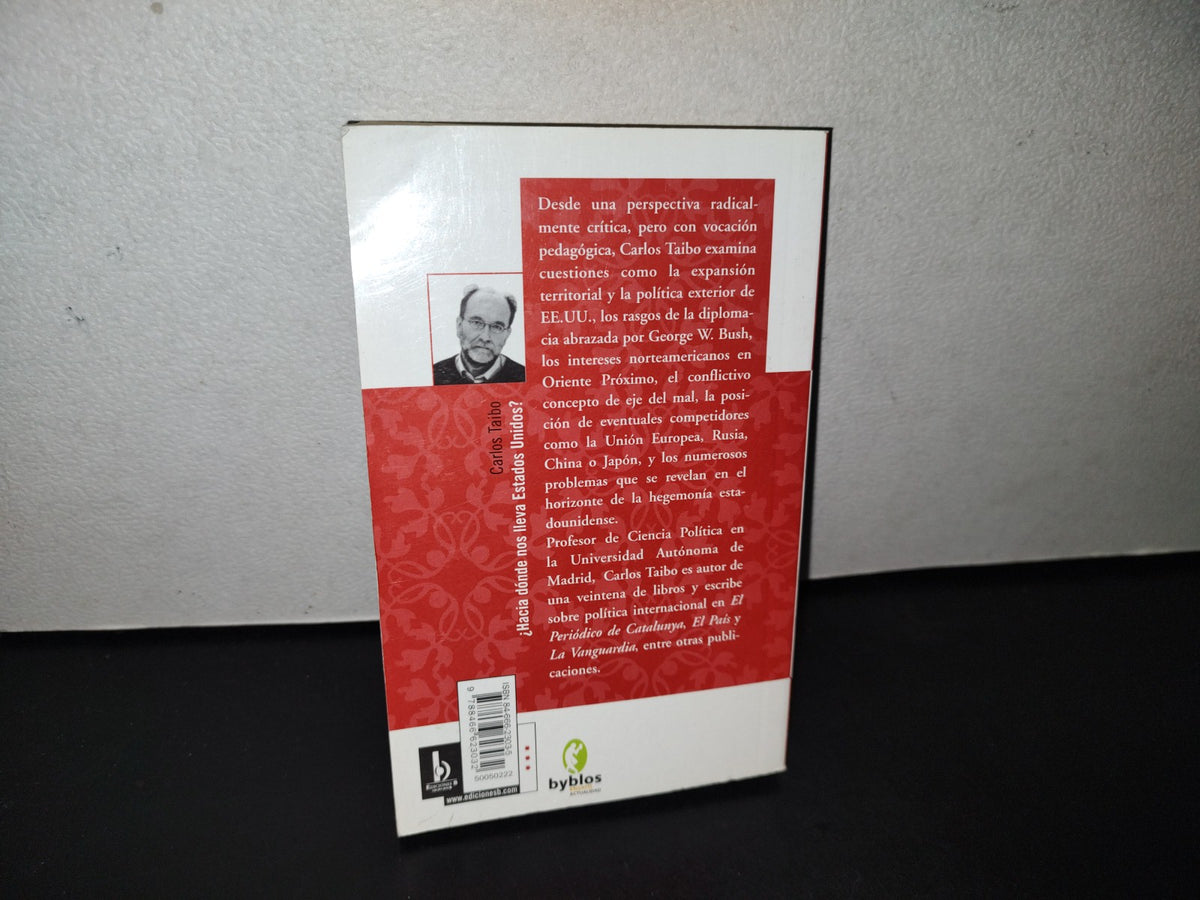 91- ¿Hacia Dónde Nos Lleva Estados Unidos? - Carlos Taibo - Primera Edición Mayo 2005
