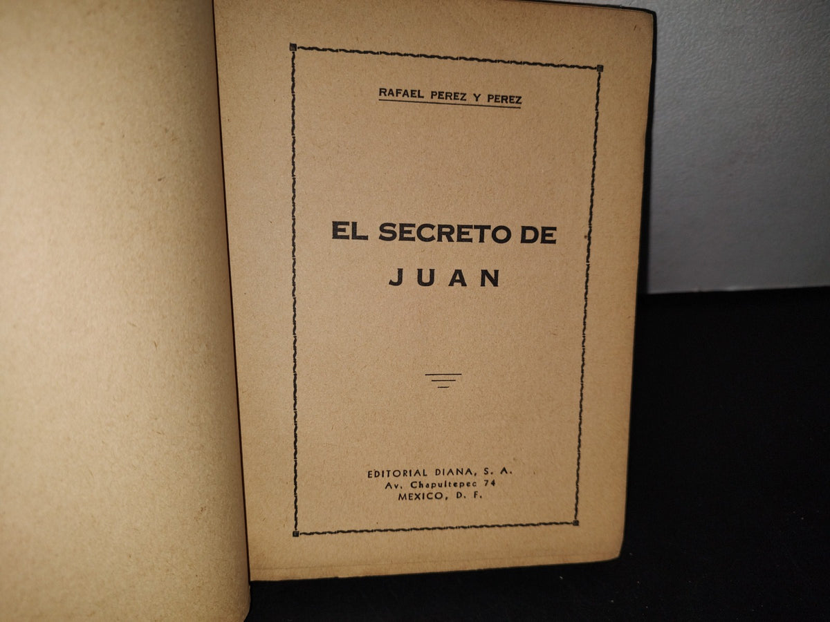 188- El Secreto De Juan - Rafael Pérez Y Pérez - 40'S Editorial Diana