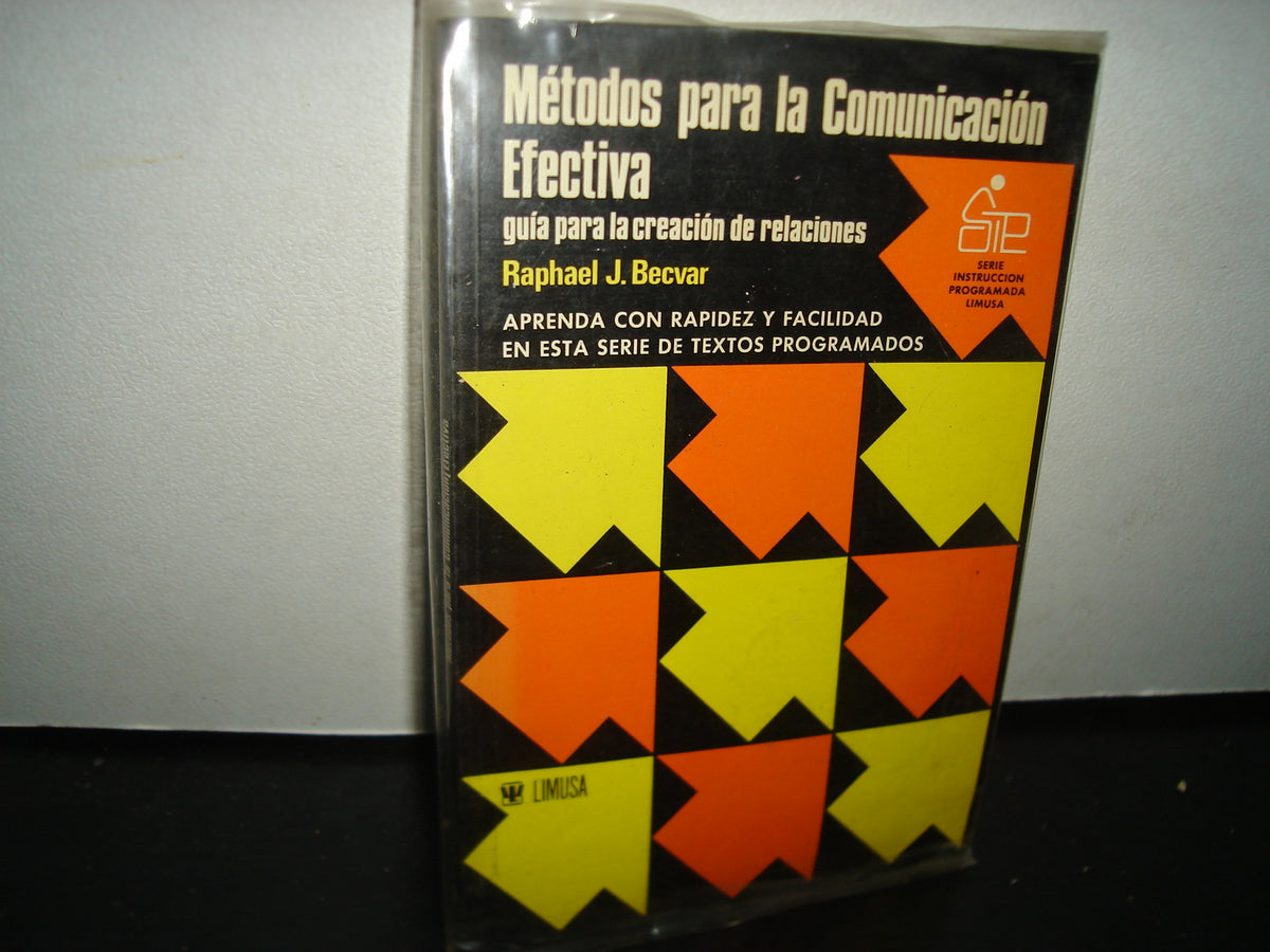 7- Métodos Para La Comunicación Efectiva - Raphael J. Becvar