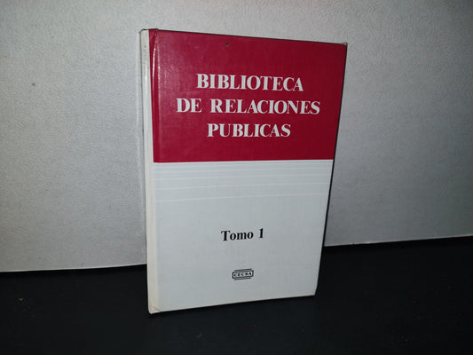 188- Biblioteca De Relaciones Públicas. Tomo I - Edward J. Robinson - Cecsa - 80'S