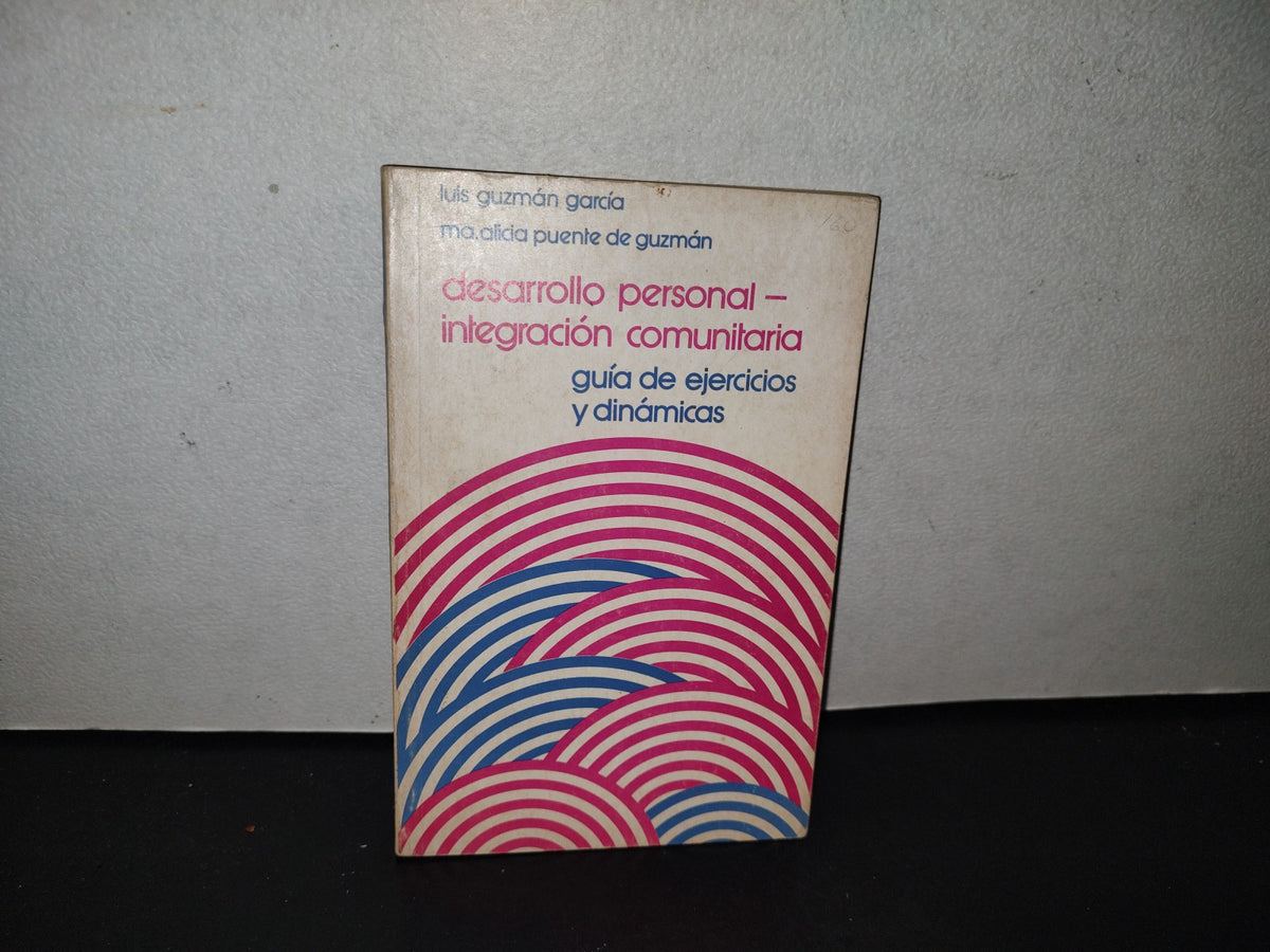 80- Desarrollo Personal. Integración Comunitaria. Guía De Ejercicios Y Dinámicas. Luis Guzmán García