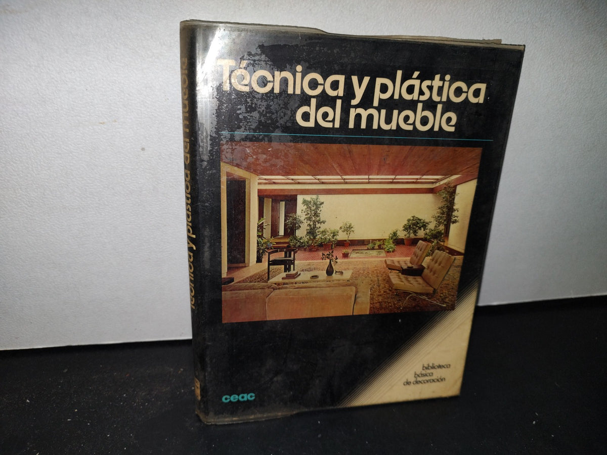 174- Técnica Y Plástica Del Mueble. Ceac. Biblioteca Básica De Decoración - 1979