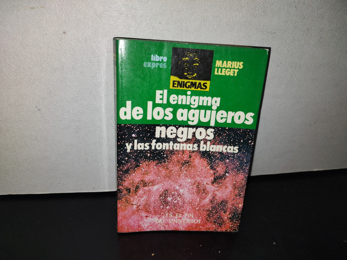 101- El Enigma De Los Agujeros Negros Y Las Fontanas Blancas - Marius Lleget - A.T.E. - 1980