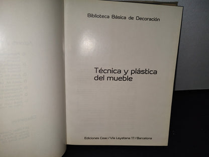 174- Técnica Y Plástica Del Mueble. Ceac. Biblioteca Básica De Decoración - 1979