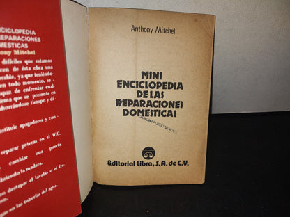 209- Mini Enciclopedia De Las Reparaciones Domésticas - Anthony Mitchel - 1A. Ed. 1989