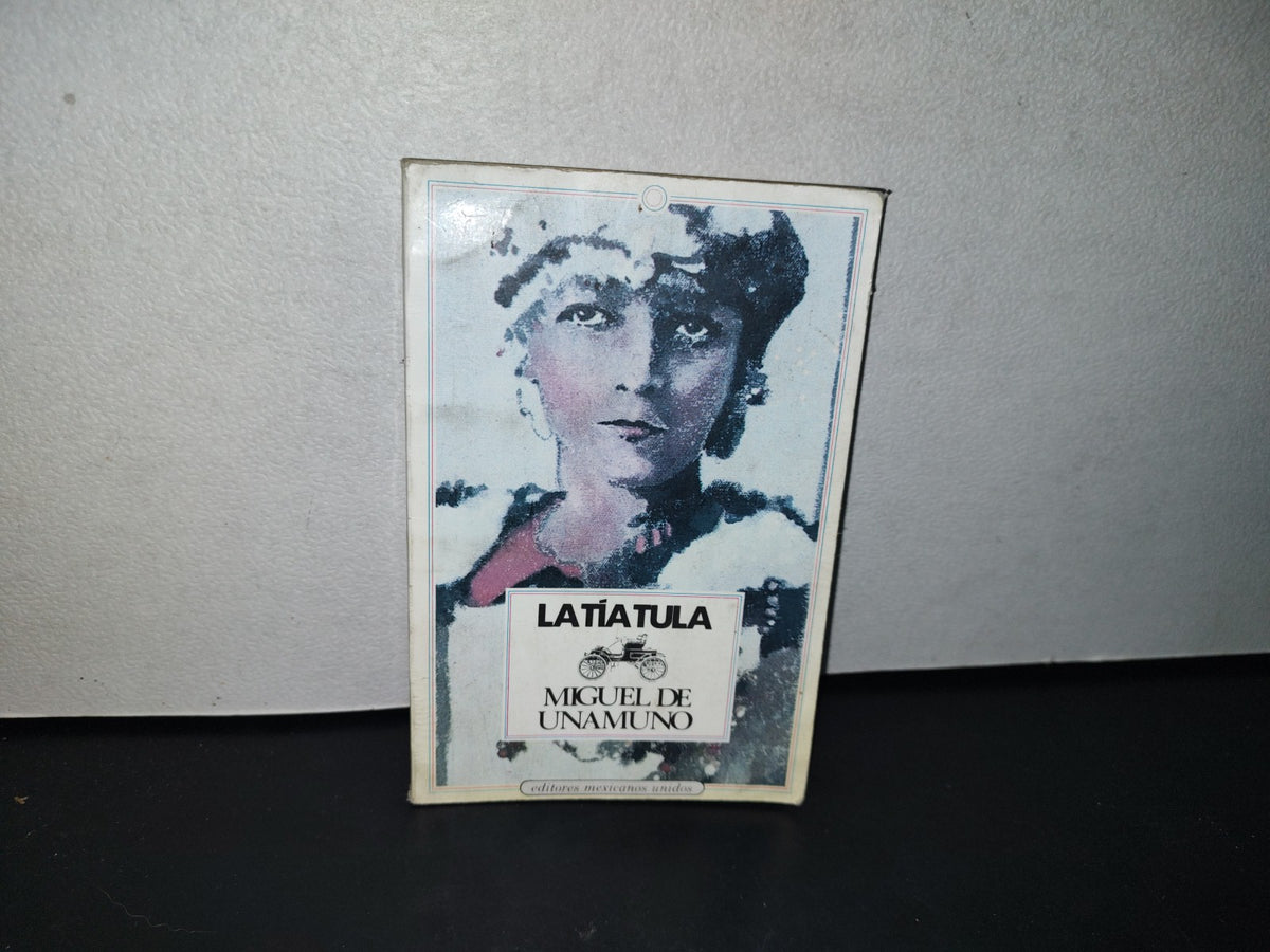 188- La Tía Tula - Miguel De Unamuno - Editores Mexicanos Unidos