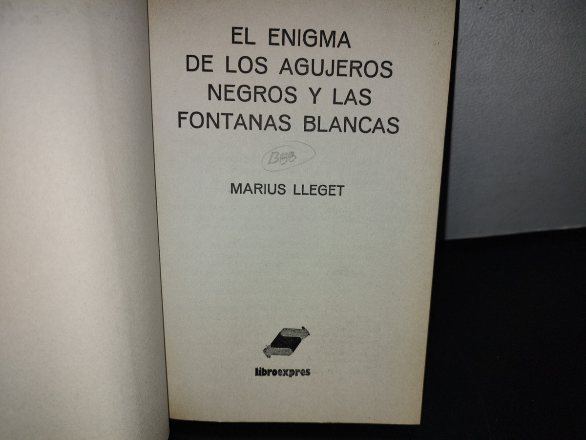 101- El Enigma De Los Agujeros Negros Y Las Fontanas Blancas - Marius Lleget - A.T.E. - 1980