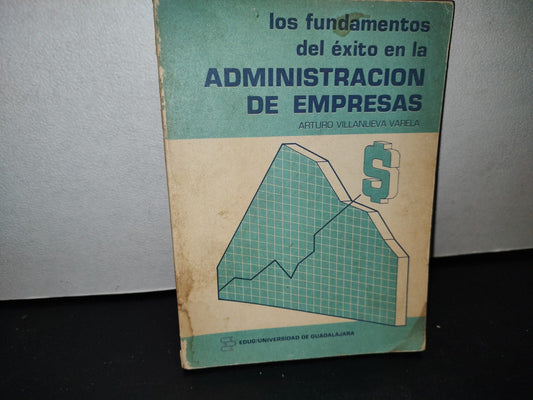 54- Los Fundamentos Del Éxito En La Administración De Empresas - Arturo Villanueva Varela