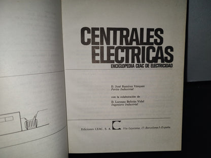 90- Centrales Eléctricas. Enciclopedia Ceac De Electricidad - D. José Ramírez Vázquez - 1980
