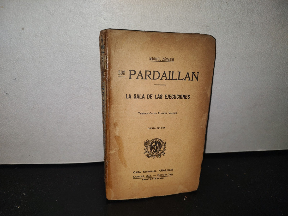 84- Los Pardaillan. La Sala De Las Ejecuciones - Michel Zévaco - Cas Editorial Araluce - 30'S