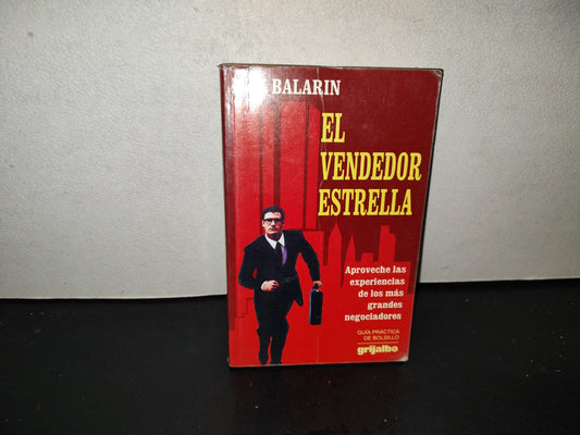 201- El Vendedor Estrella. Aproveche Las Experiencias De Los Más Grandes Negociadores - Max Balarin
