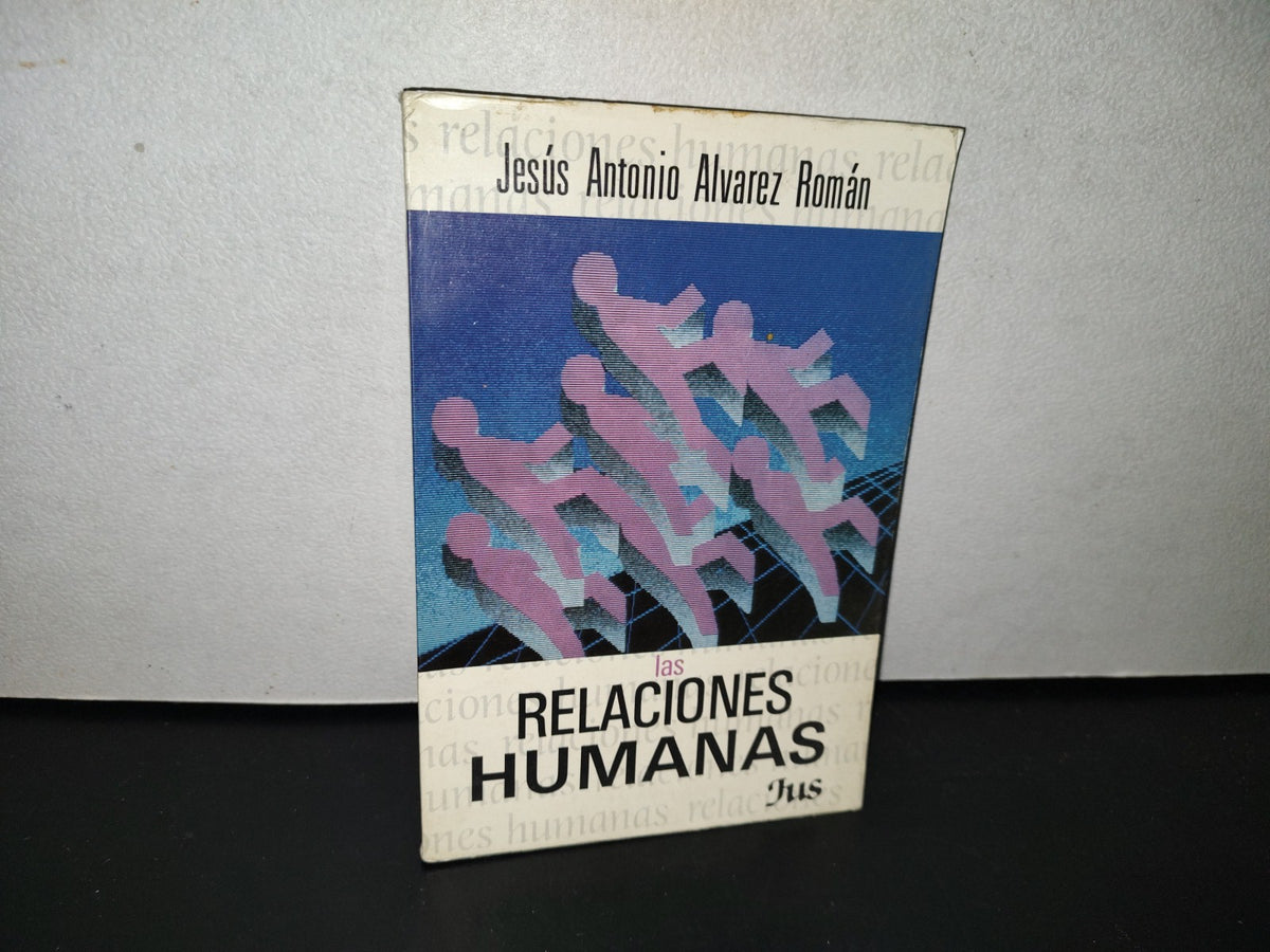 124- Las Relaciones Humanas - Jesús Antonio Álvarez Román