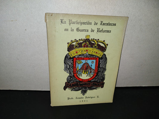 139- La Participación De Zacatecas En La Guerra De Reforma - Prof. Zenaido Rodríguez R. - 1981