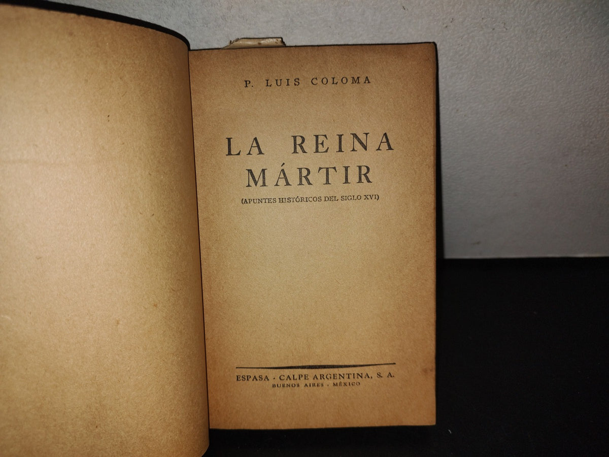 153- La Reina Mártir - P. Luis Coloma - Espasa-Calpe. Colección Austral 1944