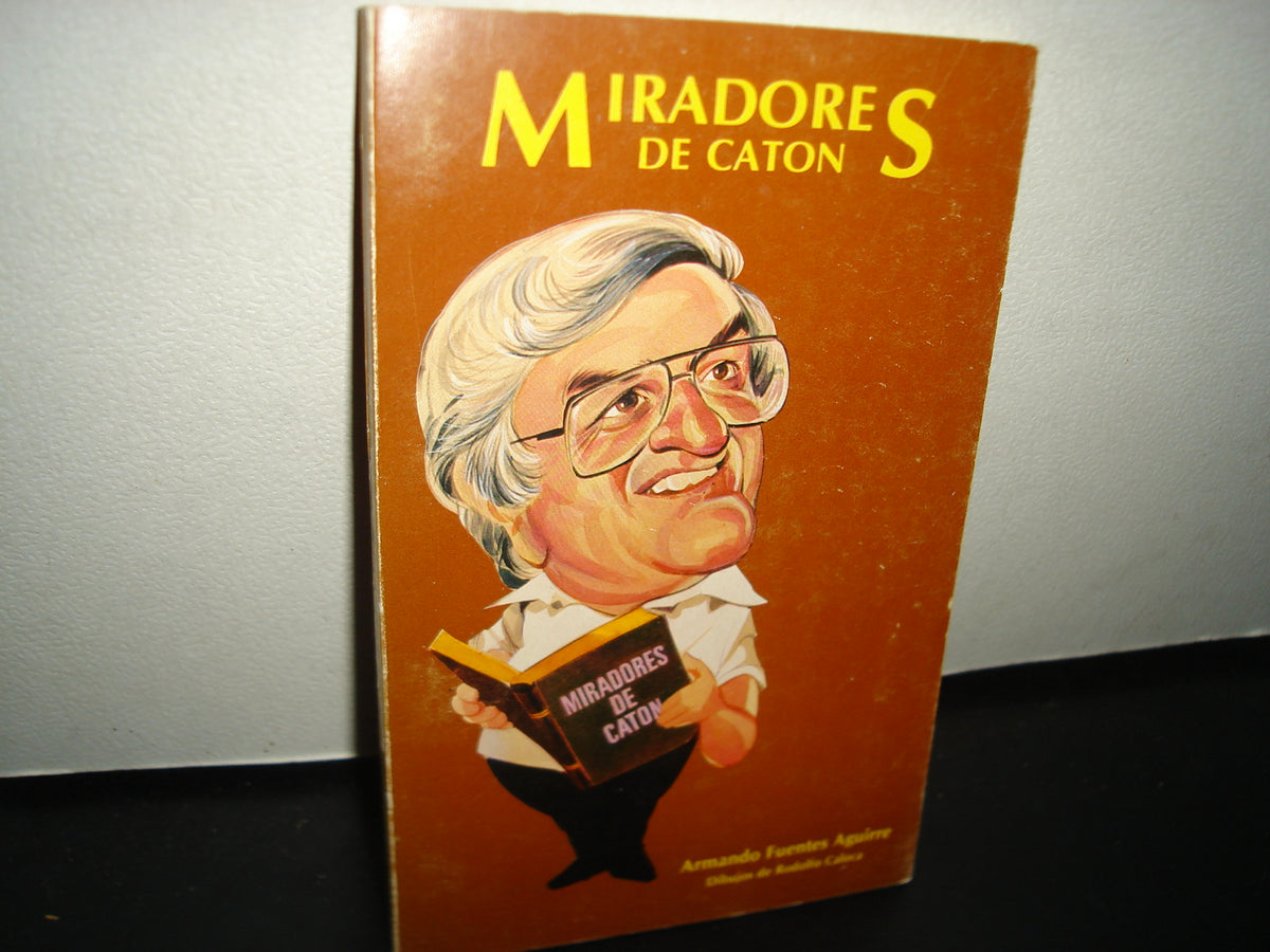 7- Miradores De Catón. Armando Fuentes Ramírez - 1991
