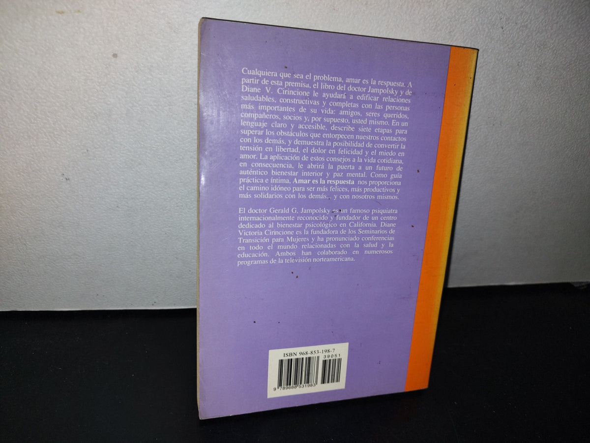 100- Amar Es La Respuesta. Cómo Establecer Relaciones Positivas - Gerald G. Jampolsky