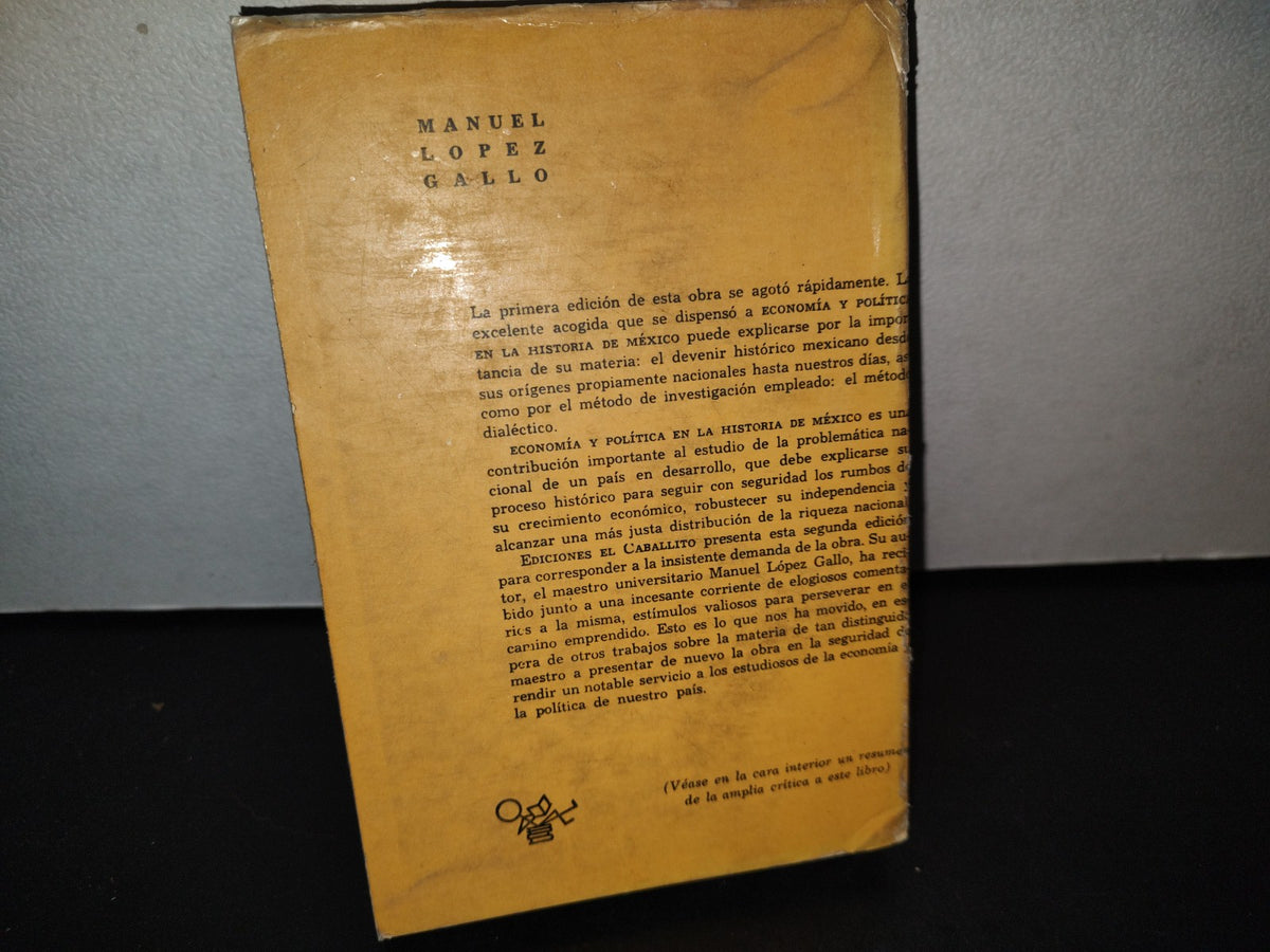 188- Economía Y Política En La Historia De México - Manuel López Gallo - 1973