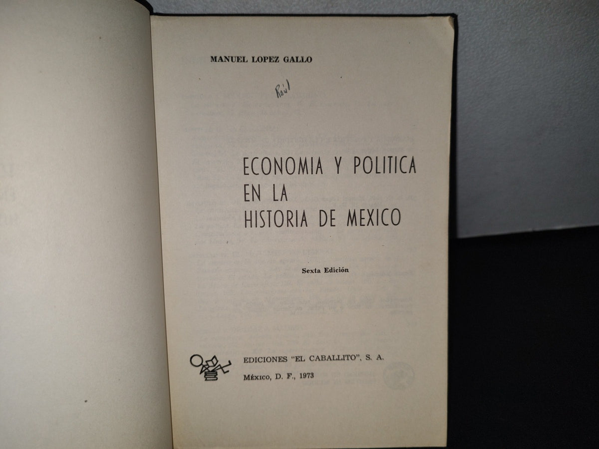 188- Economía Y Política En La Historia De México - Manuel López Gallo - 1973