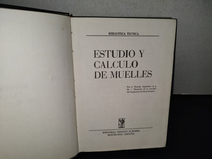 118- Estudio Y Cálculo De Muelles - C. Reynal - Editorial Hispano Europea - 1965