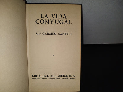 84- La Vida Conyugal - Ma. Carmen Santos - Editorial Bruguera - Edición Especial: Marzo 1973