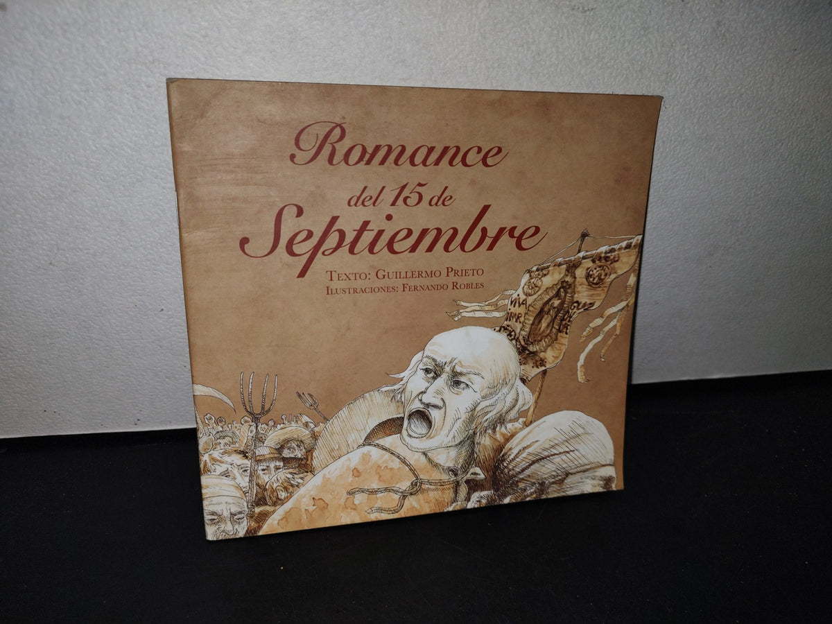 87-2- Romance Del 15 De Septiembre. Texto: Guillermo Prieto - Ediciones Tecolote - 1A. Ed. 2010