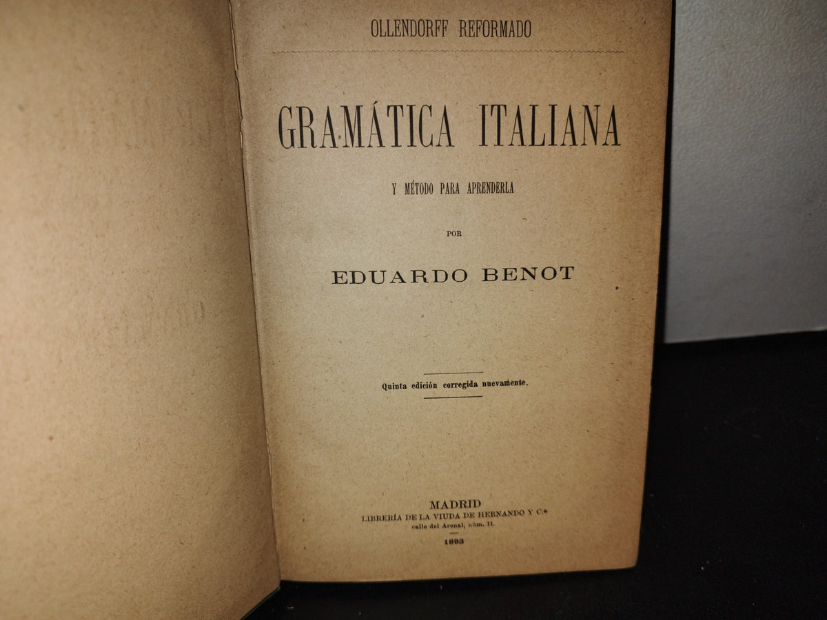 63- Gramática Italiana Y Método Para Aprenderla - Eduardo Benot - 1893