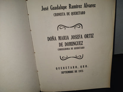 23- Doña María Josefa Ortíz De Dominguez. Corregidora De Querétaro - Guadalupe Ramírez Álvarez, Cronista De Querétaro - Querétaro, Qro. Septiembre De 1975