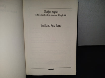 91- Ovejas Negras. Rebeldes De La Iglesia Mexicana Del Siglo XXI - Emiliano Ruiz Parra. 1A. Ed. 2012