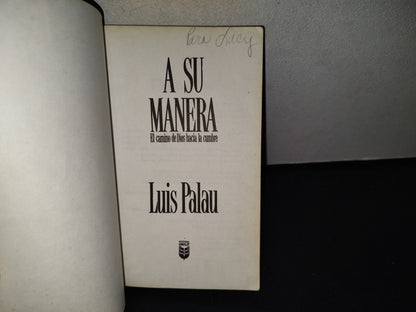 139- A Su Manera. El Camino De Dios Hacia La Cumbre - Luis Palau - 1992
