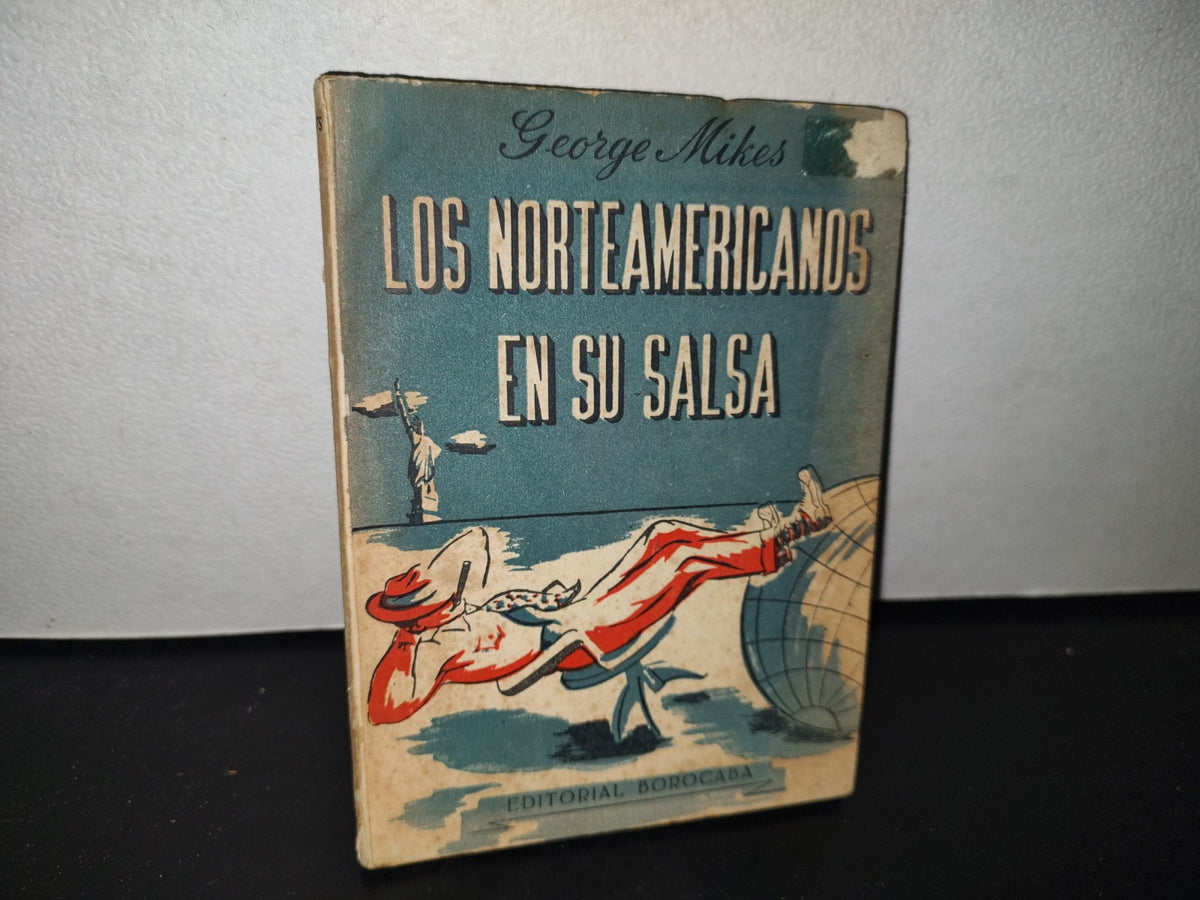 85- Los Norteamericanos En Su Salsa - George Mikes - 1953