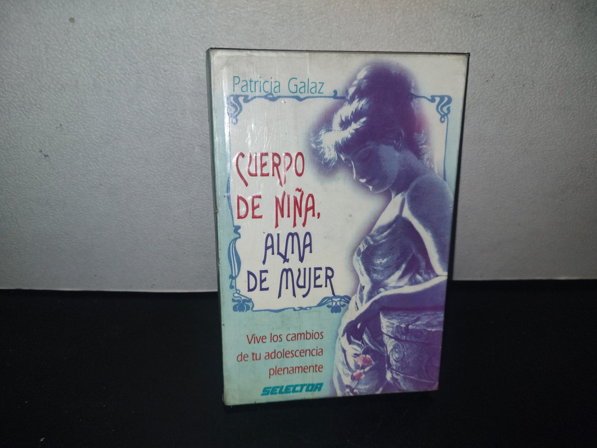 128- Cuerpo De Niña, Alma De Mujer - Patricia Galaz