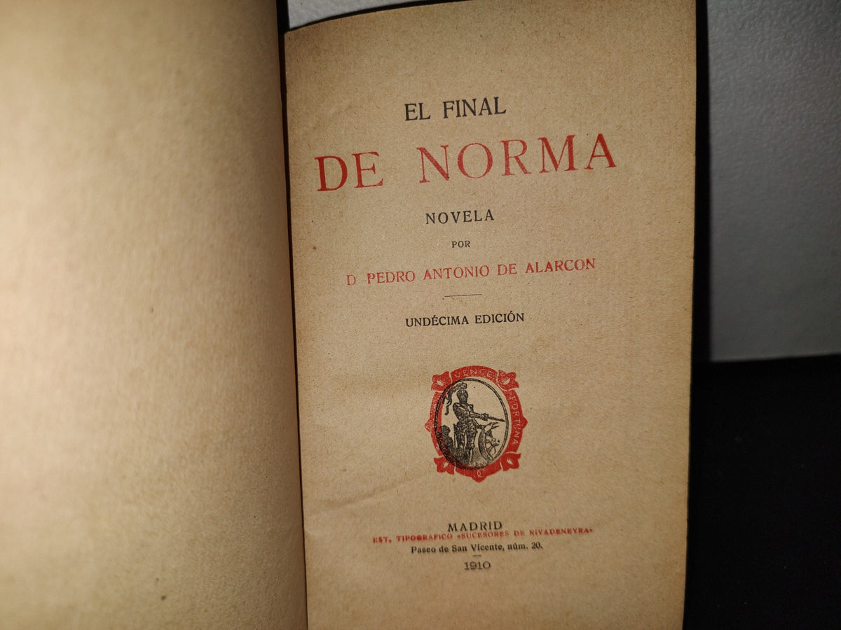 59- El Final De Norma - D. Pedro Antonio De Alarcón - Madrid, Est. Tipografico "Sucesores De Rivadeneyra", 1910