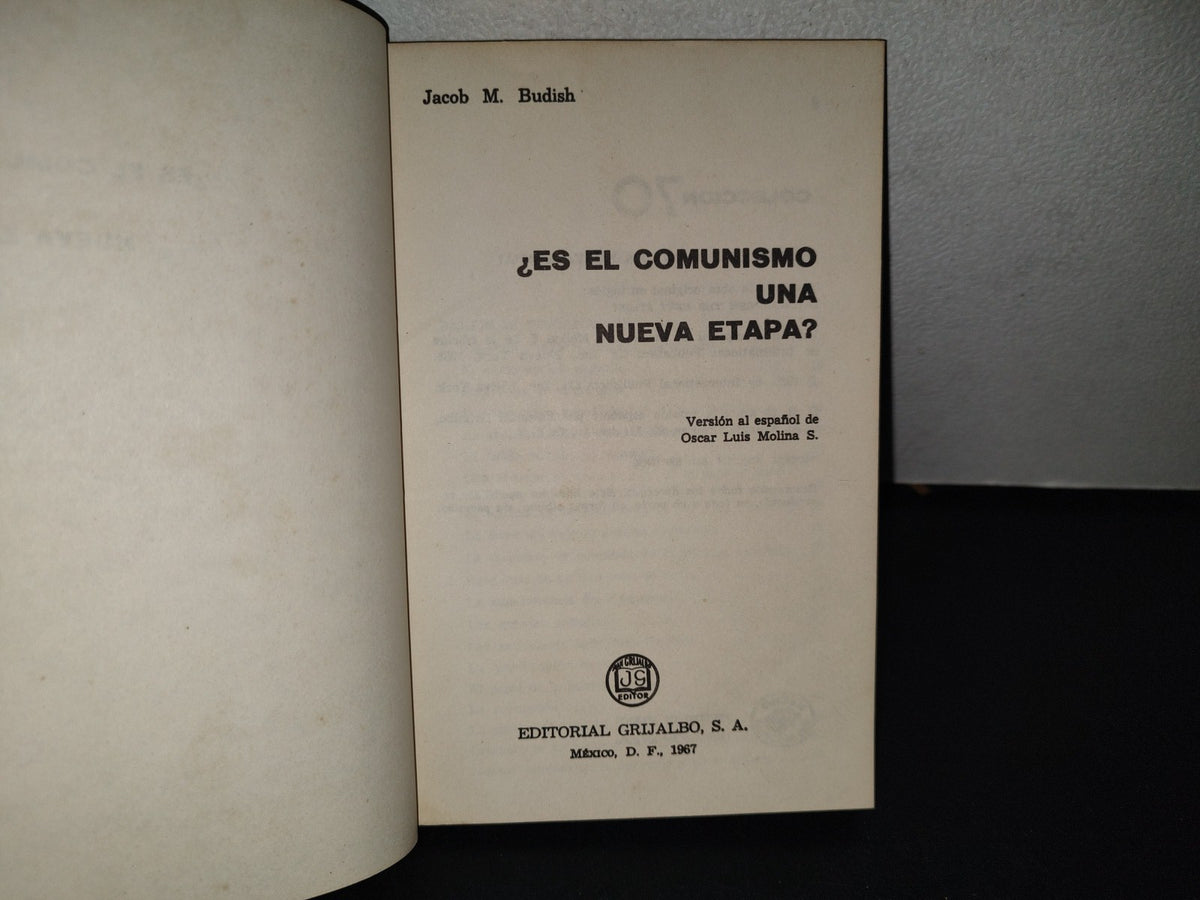 158- ¿Es El Comunismo Una Nueva Etapa? - Jacob M. Budih - Colección 70. Editorial Grijalbo, Primera Edición En Español, 1967