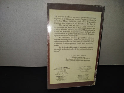 201- El Lefebvrismo. Un Cisma Que Llegó A La Herejía - Martín Zavala Galván - 1999