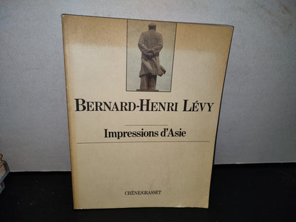 57- Francés. Bernard-Henri Lévy. Impressions D'Asie - 1985 Sté Nile Des Éditions Du Chêne, Paris.