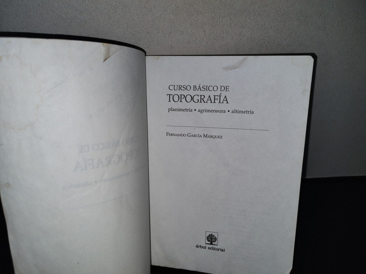143- Curso Básico De Topografía. Planimetría, Agrimensura, Altimetría - Fernando García Márquez