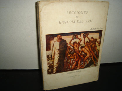 160- Lecciones De Historia De Arte. Segunda Parte - José G. Zuno - 1961