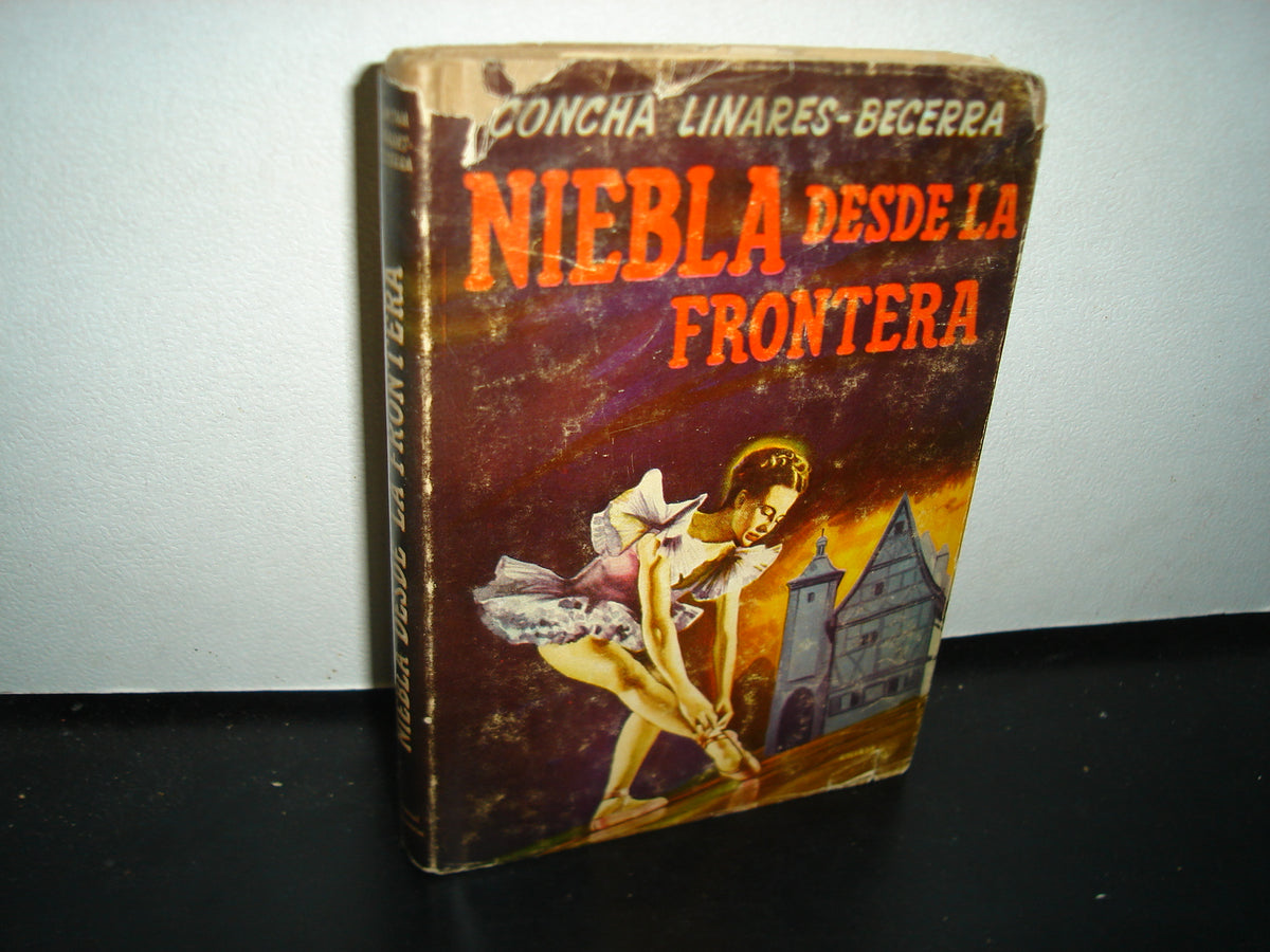 7- Niebla Desde La Frontera - Concha Linares Becerra. Editorial Constancia - Primera Edición 1956